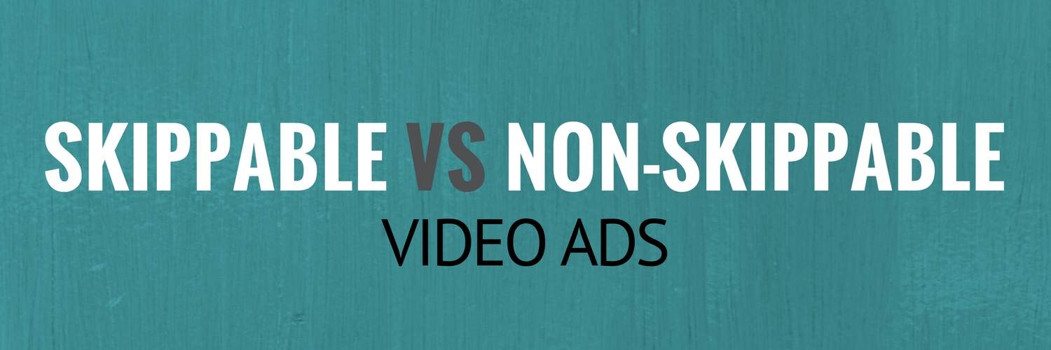 Skippable vs Non Skippable Video Ads Mediavine
