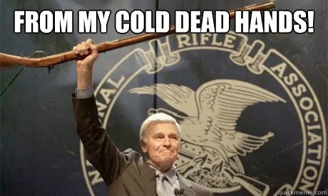 From my cold dead hands!
