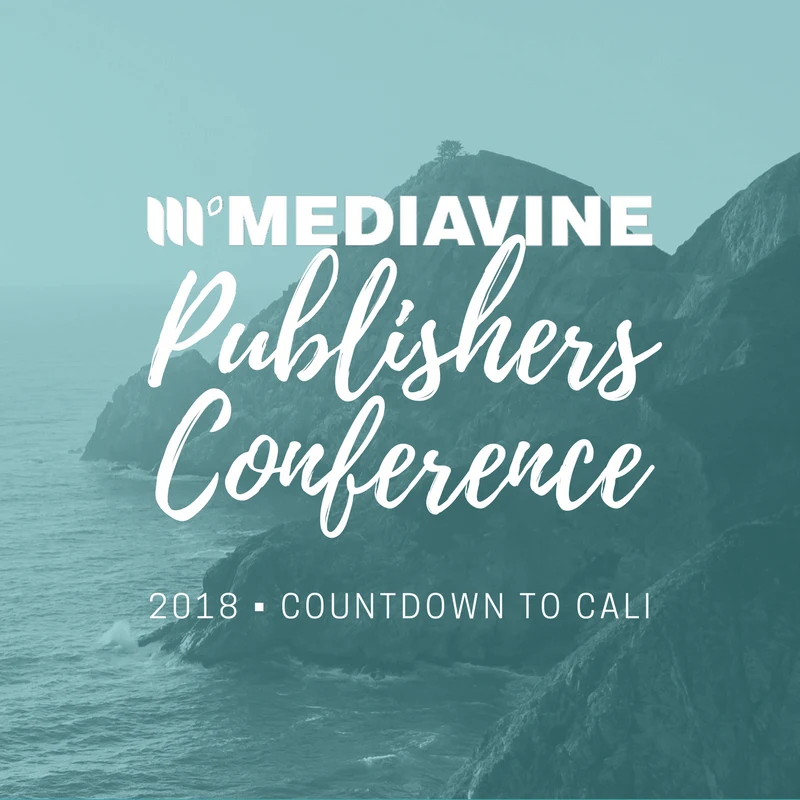 Mediavine Publishers Conference 2018 - Countdown to Cali