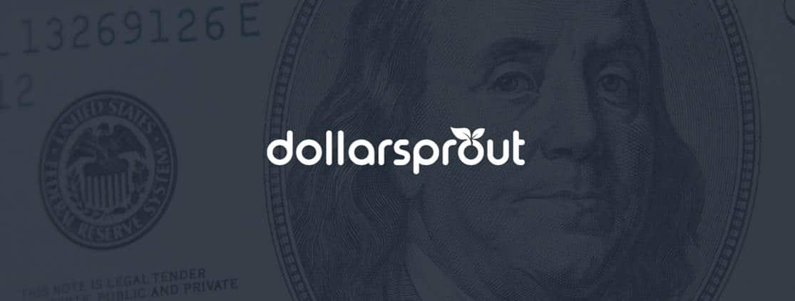 DollarSprout logo superimposed over a $100 bill
