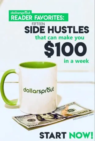 Pinterest image: DollarSprout Reader Favorites: Fifteen side hustles that can make you $100 in a week.
