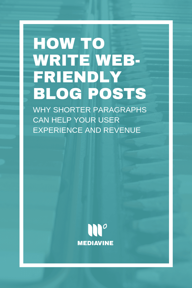 Writing web-friendly paragraphs is key to user experience, SEO and higher ad revenue at Mediavine. Learn why shorter sentences and paragraphs can be your friend when you’re writing a new blog post or editing an old one. | Mediavine