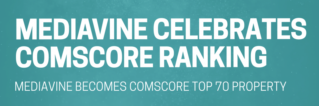 Mediavine Becomes comScore Top 70 Property