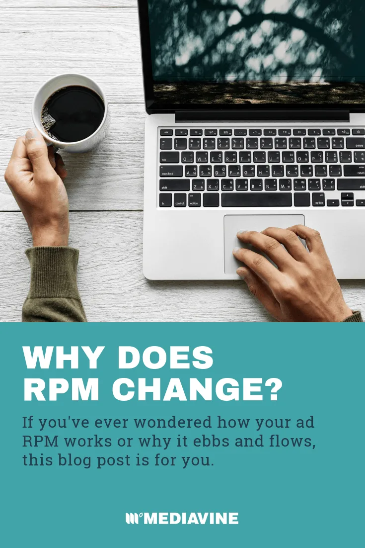 Why does RPM change? (via mediavine.com)