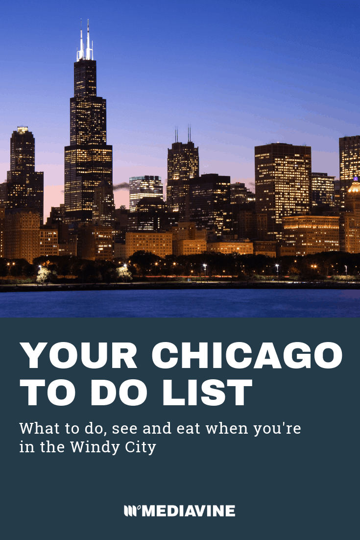 Your Chicago To Do List: DISCLAIMER: You will not be able to see and do everything, so don’t try and don’t stress yourself out about it. 