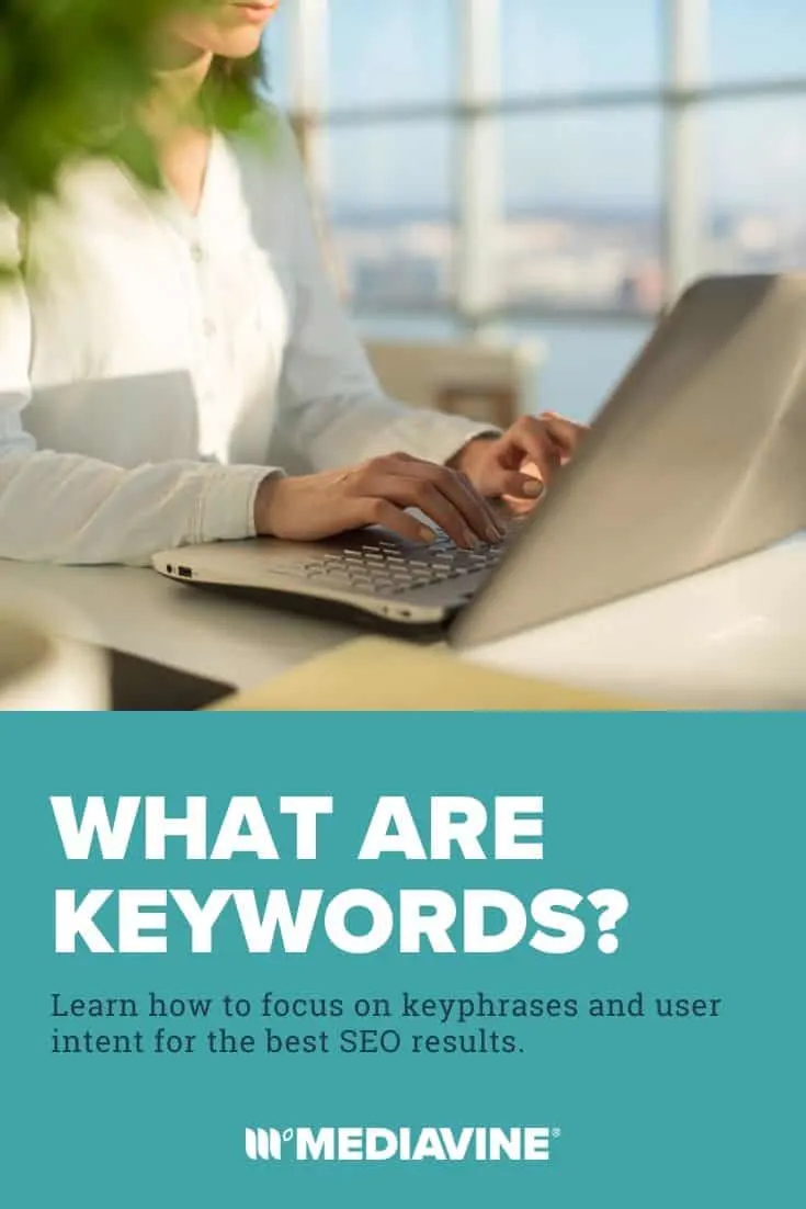 What are keywords?: Learn how to focus on keyphrases and user intent for the best SEO results. - Mediavine Pinterest image