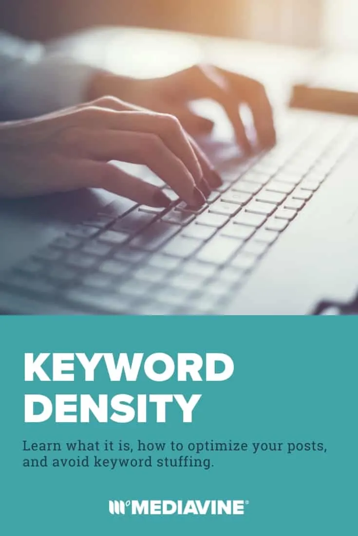 Keyword Density: Learn what it is, how to optimize your posts, and avoid keyword stuffing. - Mediavine Pinterest image
