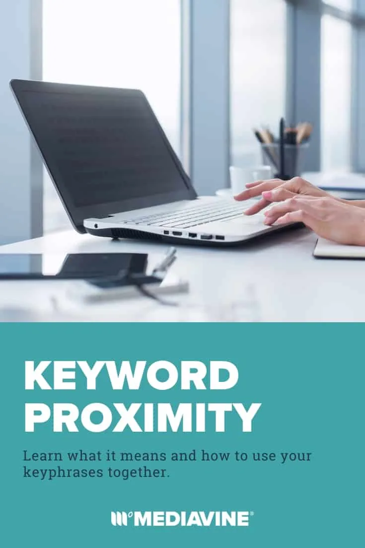 Mediavine Pinterest image - Keyword proximity: Learn what it means and how to use your keyphrases together.