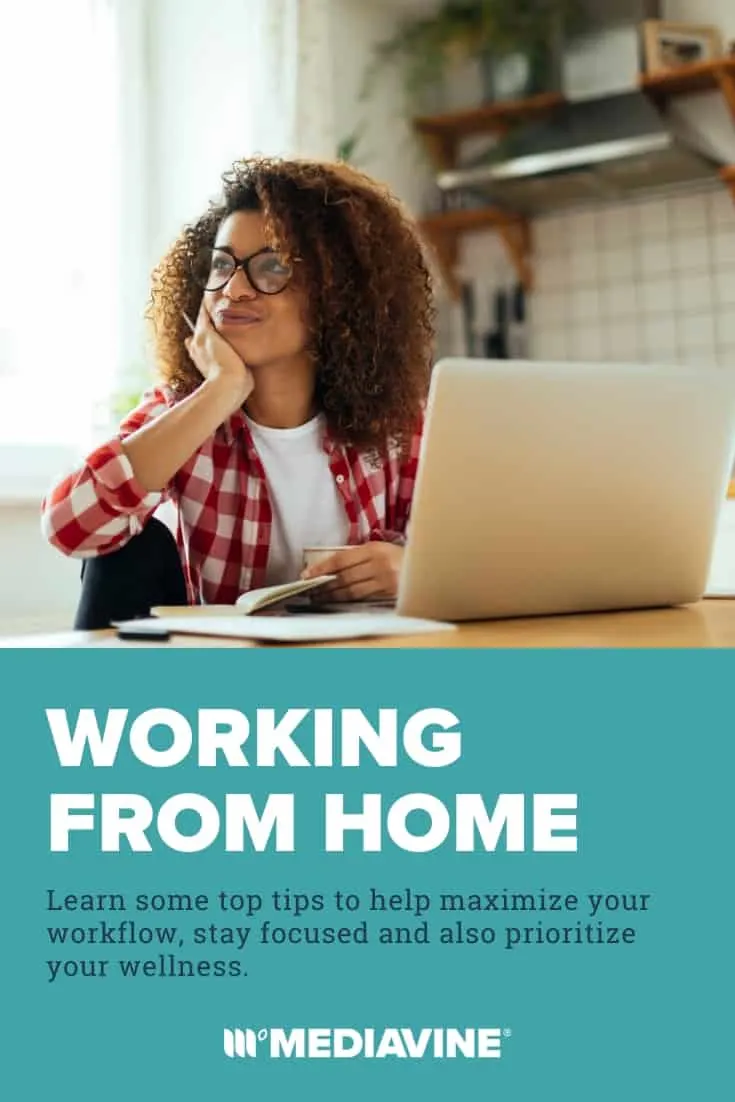 Working from home - Learn some tip tips to help maximize your workflow, stay focused and also prioritize your wellness. (Pinterest image)