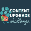 content upgrade challenge