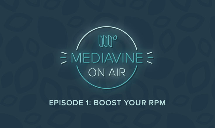 Mediavine On Air EPISODE 1 BOOST YOUR RPM