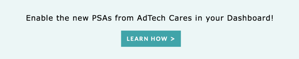 Learn how to enable the new AdTech Cares PSAs in your Mediavine Dashboard.