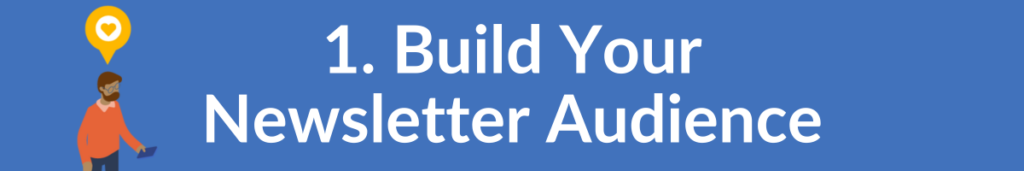 1. Build your newsletter audience